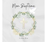 Livre d'or pour mon baptême: Pour fille et garçon - Format carré - 100 pages