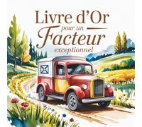 Livre d'Or pour un Facteur Exceptionnel: Cadeau Personnalisé de Départ, Retraite ou Anniversaire pour un Facteur Génial
