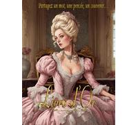 Livre d'Or Thème "18ème Siècle": Un mariage, un anniversaire, un départ en retraite, des instants magiques… et vos mots pour les graver à jamais... | Format A4 | 100 pages à remplir | Version Rigide