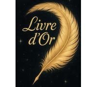 Livre d'Or: Thème Plume, Doré et Noir, Couverture Rigide, Anniversaire, Mariage, PACS, Noces, Baptême, Naissance, Départ en Retraite