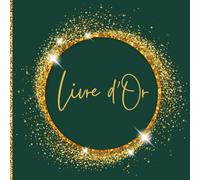 Livre d'Or Vert et Doré: Mariage, Anniversaire, Pot de Départ en Retraite, Mutation, Collègue, EVJF, PACS, Noces, Naissance, Baptême, Vernissage, ... | Livre d'Or Vert et Or Personnalisable
