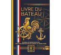 LIVRE DU BATEAU YCL - ÉDITION FRANCE- Journal de Bord Complet : Navigation, Entretien, Mouillages & Suivi Carburant: Le Carnet de Bord Ultime pour ... Format 7 x 10 po (17,78 x 25,4 cm), 330 Pages