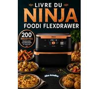 LIVRE DU NINJA FOODI FLEXDRAWER 200 RECETTES FRANÇAISES, GOURMANDES ET FACILES