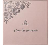 Livre du souvenir: Registre de condoléances et d’hommages pour conserver les messages, pensées et souvenirs