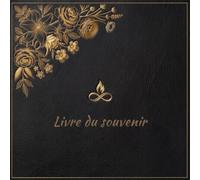Livre du souvenir: Registre de condoléances et d’hommages pour conserver les messages, pensées et souvenirs
