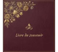 Livre du souvenir: Registre de condoléances et d’hommages pour conserver les messages, pensées et souvenirs