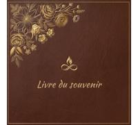 Livre du souvenir: Registre de condoléances et d’hommages pour conserver les messages, pensées et souvenirs