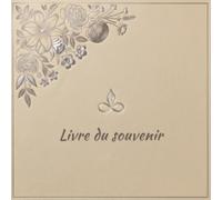 Livre du souvenir: Registre de condoléances et d’hommages pour conserver les messages, pensées et souvenirs