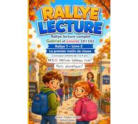 Livre enfant 7 8 9 ans CE1 CE2 Gabriel et Louise Rallye lecture complet 1 livre 2 Le premier matin de classe: MSO Méthode Syllabique Orale avec Ponts ... Rentrée à l' école Rallye Lecture complet)
