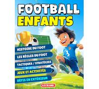 LIVRE FOOT ENFANT: Cahier de vacances Foot pour enfant de 6 ans à 10 ans FORMAT A4. Plein de jeux, activités, quizz foot et défis pour les petits footeux. EN COULEURS