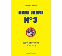 Livre Jaune n° 3: Déconstruction de mythes