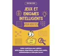 Livre jeux enigmes adultes : Cahier de vacances pour adultes - + 500 jeux intelligents, énigmes et défis variés pour se détendre tout en s'amusant - Cadeau pour partir en vacances.