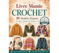 Livre Mamie Crochet: 16 Modèles Élégants pour Toutes les Saisons