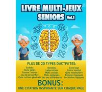 Livre multi-jeux seniors vol.1: Cahier d'activités pour seniors et personne âgée pour stimuler la mémoire, concentration et la logique, Avec 66 Jeux et Activités en gros caractères.