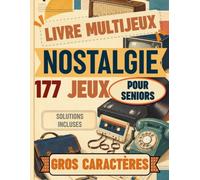Livre Multijeux Nostalgie pour Seniors: 177 jeux en gros caractères : mots mêlés, mots codés, quiz des années 80, proverbes, intrus, dominos, futoshiki et labyrinthes