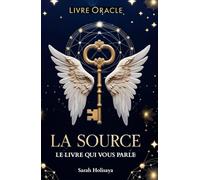 Livre oracle - La Source: Le livre qui vous parle - Livre oracle