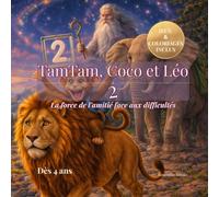 Livre pour enfants 4-8 ans : TamTam, Coco et Léo - Le vieux sage | Une histoire inspirante sur le courage, l’entraide et l’importance de ne jamais ... (Les leçons de vie, de TamTam, Coco et Léo)