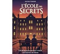 Livre pour enfants de 10 ans à 12 ans: L'école des secrets, spécial 6ème - Roman jeunesse à suspense pour les enfants de 10-12 ans - fans d’aventures et d’énigmes ( CM2 / 6 ème )