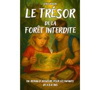 Livre pour enfants de 8 à 12 ans: Le Trésor de la Forêt Interdite - Un roman illustré captivant et poétique, entre magie, mystère et nature à découvrir en Famille