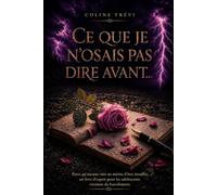Livre pour les ados entre 15 et 19 ans : Ce que je n'osais pas dire avant...: Un roman poignant et libérateur, pour celles et ceux qui subissent le harcèlement scolaire en silence
