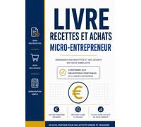 Livre recettes et achats micro-entrepreneur: Registre des recettes et des achats pour auto-entrepreneurs - Comptabilité simplifiée, suivi des encaissements et des dépenses