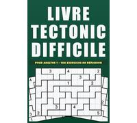 Livre Tectonic Difficile Pour Adultes 1: 100 grilles de Suguru niveau difficile pour tester raisonnement et concentration