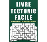 Livre Tectonic Facile Pour débutants 1: 100 grilles de Suguru en gros caractères pour apprendre la logique pas à pas