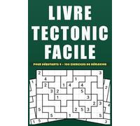 Livre Tectonic Facile Pour débutants 4: Activité cérébrale progressive avec 100 grilles lisibles pour tous les débutants