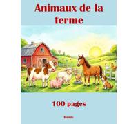 Livres de Coloriage Animaux de la Ferme: 100 Images d'Animaux de la Ferme à Colorier