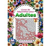 Livres de labyrinthes pour adultes, gros caractères, casse-têtes pour les capacités cognitives élevées, Volume 3: Jeux de logique pour adultes : plaisir et détente
