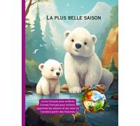 Livres français pour enfants: Contes français pour enfants, Apprenez les saisons et les mois de l'année à partir des histoires (Livres contes enfants en français)