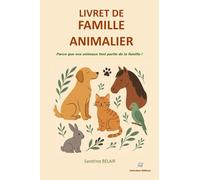 Livret de famille animalier: Parce que nos animaux font partie de la famille !