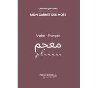 Livret Mots - Arabe → Français: Tableaux de vocabulaire arabe - Cahier lexique Arabe → Français