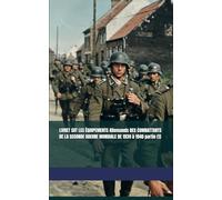 LIVRET SUT LES ÉQUIPEMENTS Allemands DES COMBATTANTS DE LA SECONDE GUERRE MONDIALE DE 1939 à 1940 partie (1)