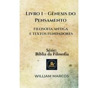 Livro 1 - Gênesis do Pensamento: Filosofia Antiga e Textos Fundadores (Compêndio de Filosofia e Teologia)