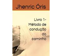 Livro 1- Método de condução do caminho (Método de condução do caminho em terapias integrativas)