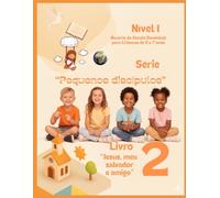 Livro 2: “Jesus, meu Salvador e Amigo”: Série “Pequenos Discípulos”