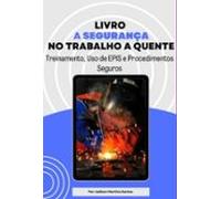 Livro A Segurança No Trabalho A Quente (ebook)