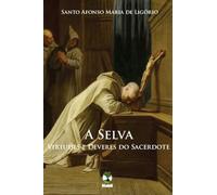 livro a selva virtudes e deveres do sacerdote autor santo afonso maria de ligorio