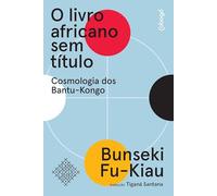 Livro africano sem título, O: cosmologia dos Bantu