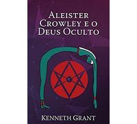 livro aleister crowley e o deus oculto grant kenneth 2017