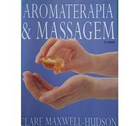 livro aromaterapia e massagem clare maxwell hudson editora vitoria regia l415