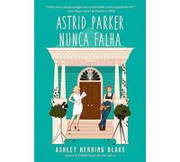 livro astrid parker nunca falha bright falls livro 2