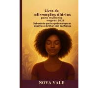 Livro de afirmações diárias para mulheres negras 2026: Sabedoria que te ajuda a superar desafios e brilhar com confiança