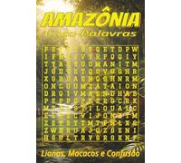 Livro de Caça-Palavras da Amazônia: Caça-palavras com letras fáceis de ler sobre animais, aves e plantas da Amazônia | 6x9 pol., 110 páginas | 55 quebra-cabeças com 660 palavras