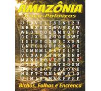 Livro de Caça-Palavras da Amazônia - Letras Grandes: Caça-palavras com letras grandes e fáceis de ler sobre animais, aves, plantas e mais | 8,5x11 ... ideal para férias e puro relaxamento.