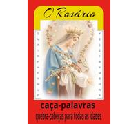Livro de Caça-Palavras do Rosário: Caça-palavras com textos de fácil leitura sobre o Rosário, a Mãe Maria, Orações e muito mais | 15x23 cm, 110 ... 50 desafios… Presentes para todas as idades.