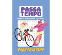 Livro de Caça-Palavras: Hobbies e Atividades Físicas: Caça-palavras com letras grandes e fáceis de ler sobre hobbies, atividades físicas, esportes e ... | Mais de 50 desafios | Presente ideal par