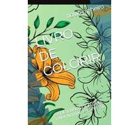 LIVRO DE COLORIR: 28 DESENHOS DE FLORES PARA ALIVIAR O ESTRESSE