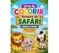 Livro de colorir. Animais do safári. animals safari: Aprenda inglês colorindo